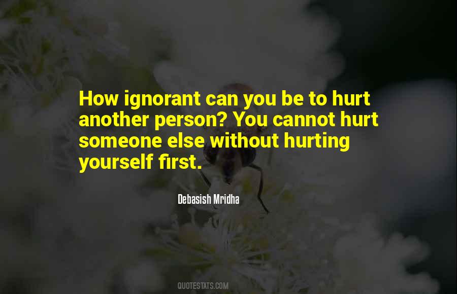 Quotes About Hurting Others #1858492