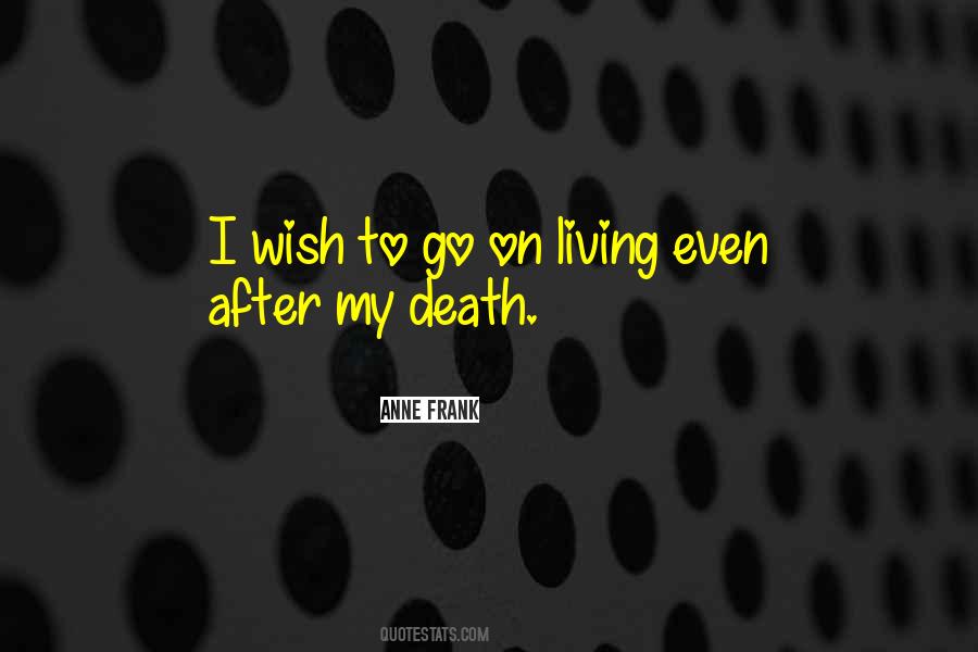 Quotes About Living After Death #1418063