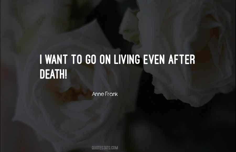 Quotes About Living After Death #766100