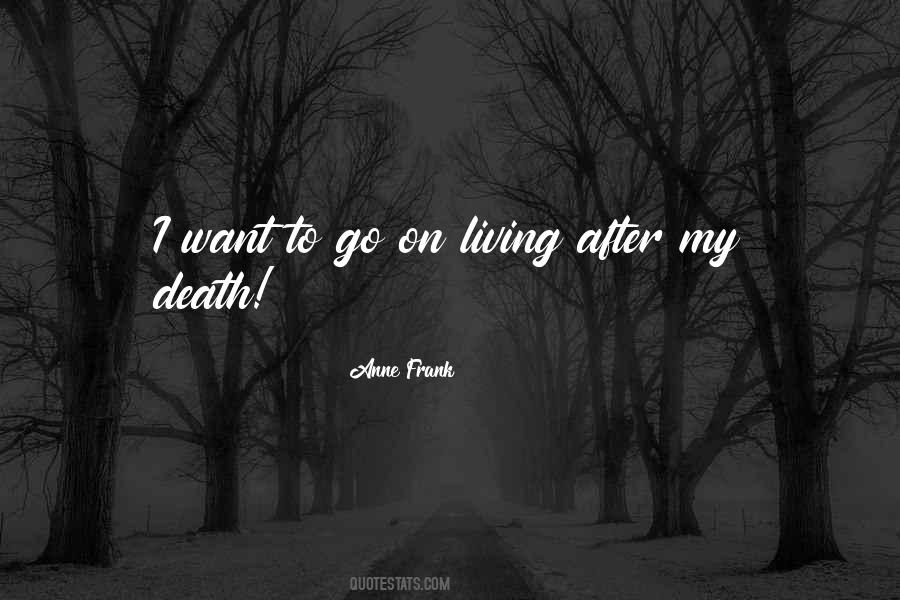 Quotes About Living After Death #901086