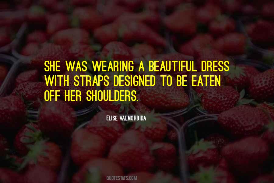 Quotes About Wearing A Dress #1362083