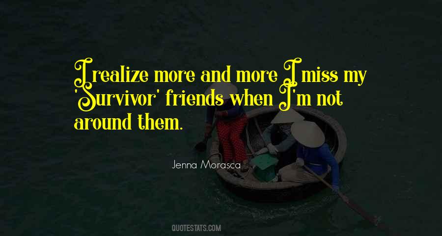 Quotes About Miss My Friends #1304719