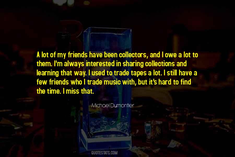 Quotes About Miss My Friends #1720813