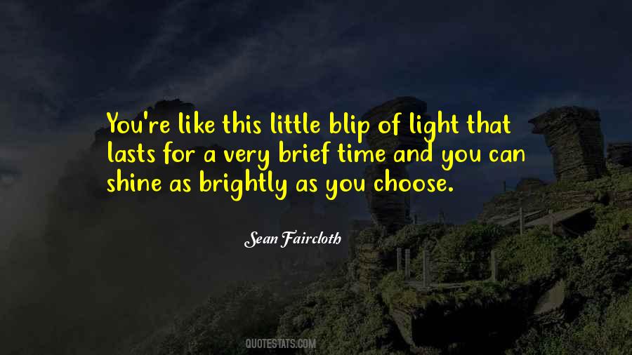 Let Your Light Shine So Brightly Quotes #387094