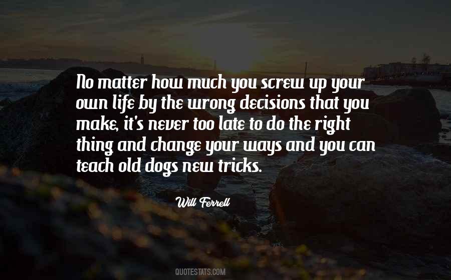 Quotes About Old Dog New Tricks #1098176