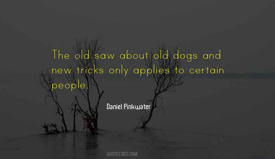 Quotes About Old Dog New Tricks #501181
