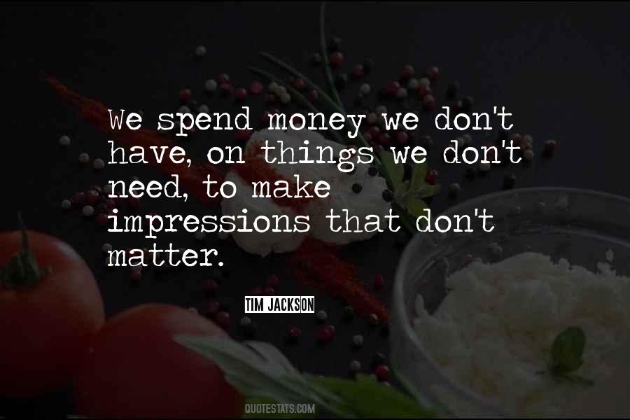 Quotes About Spend Money #1092216