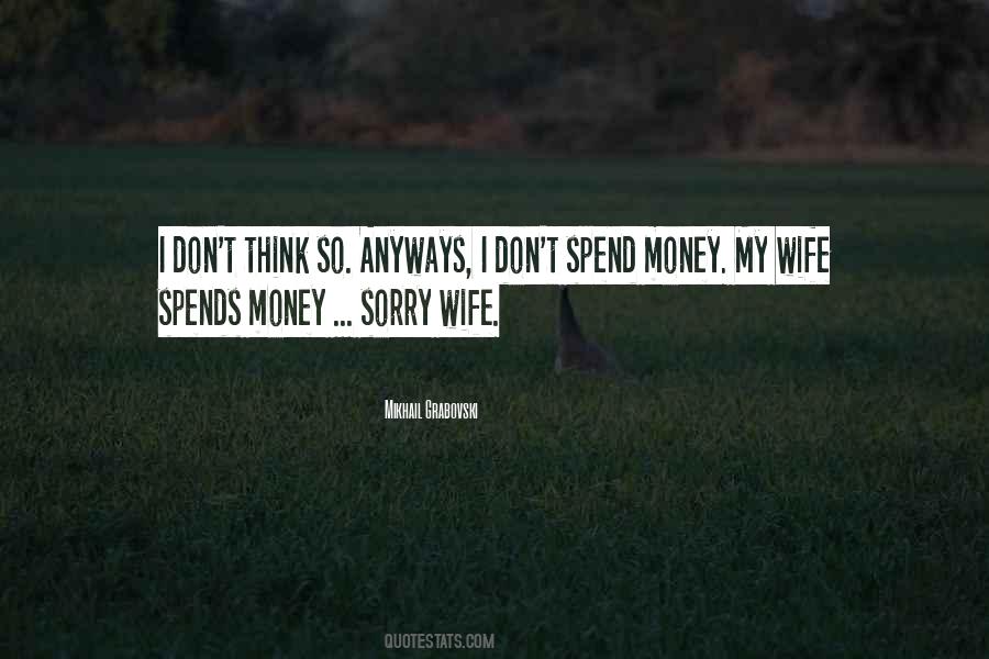 Quotes About Spend Money #1112402