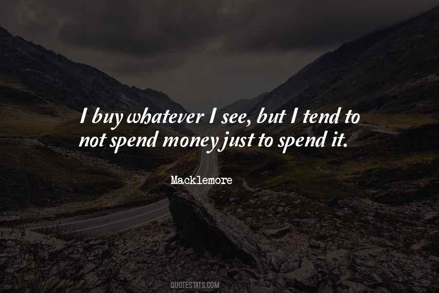 Quotes About Spend Money #1720092