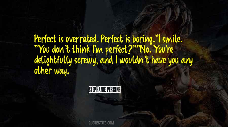 Quotes About I'm Perfect #1645349