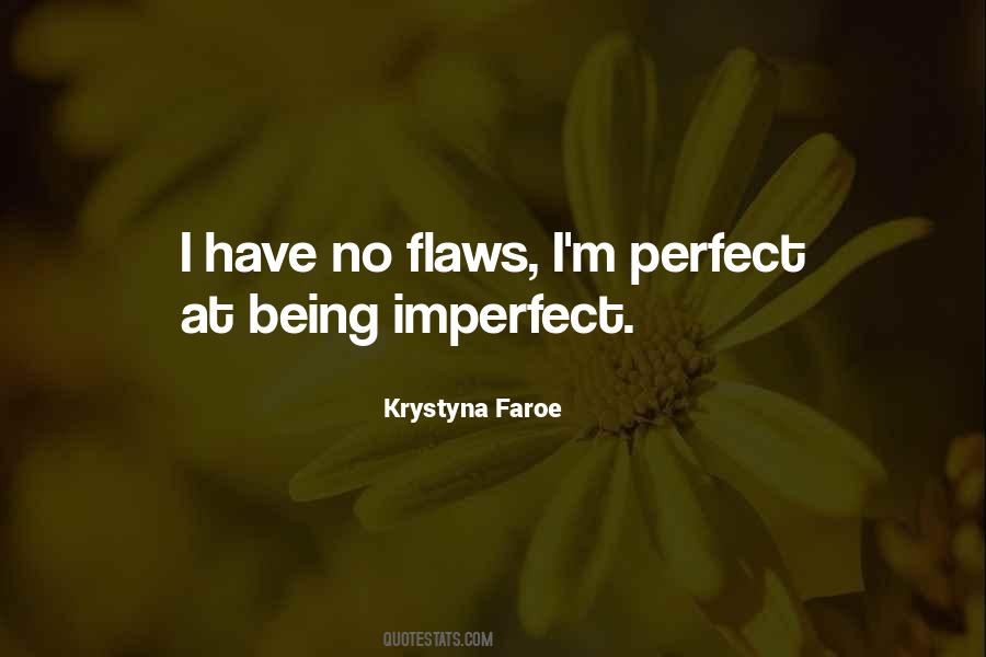 Quotes About I'm Perfect #91258