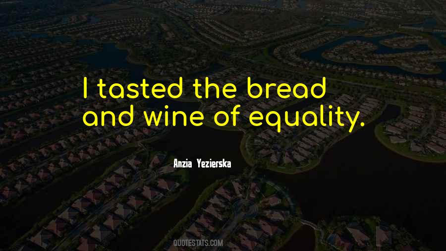 Quotes About Bread And Wine #406738