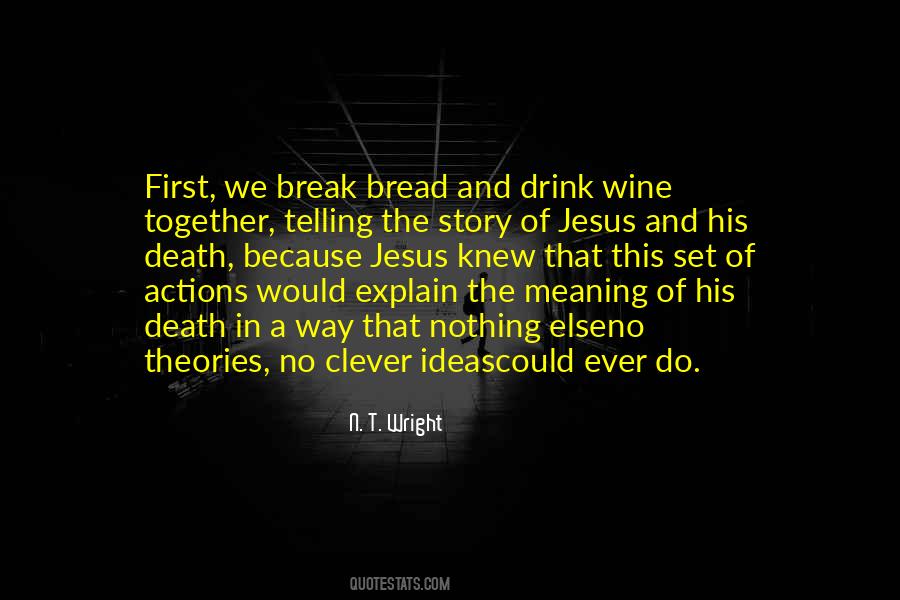 Quotes About Bread And Wine #657412