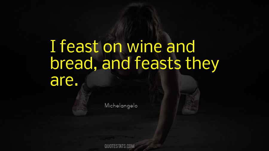 Quotes About Bread And Wine #740786