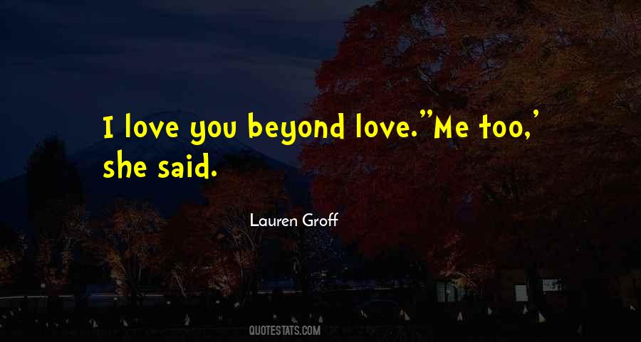 Quotes About Beyond Love #311144