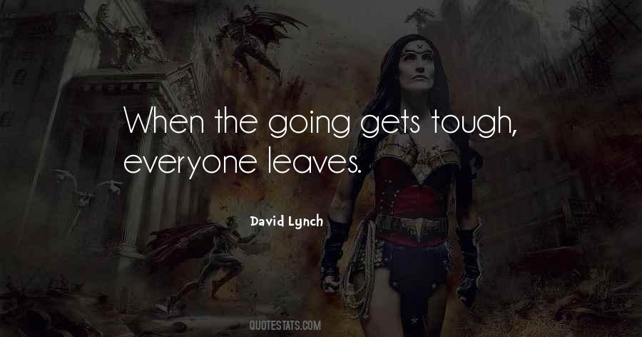 Quotes About Going Gets Tough #1041385