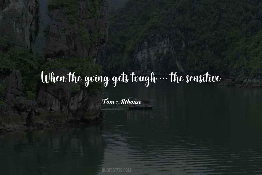 Quotes About Going Gets Tough #1528797