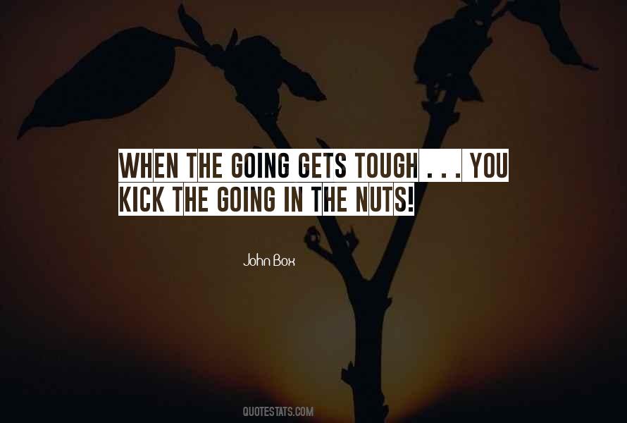 Quotes About Going Gets Tough #262455