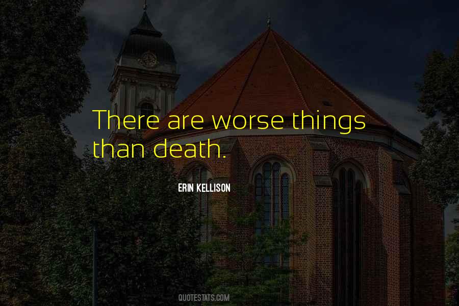 Worse Things Quotes #1663808