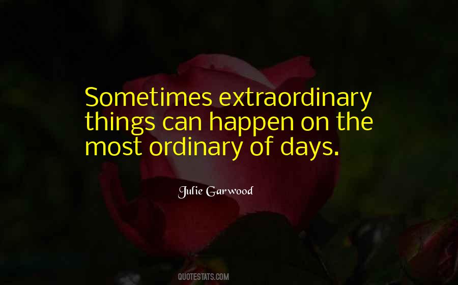 Quotes About Ordinary Days #1704556