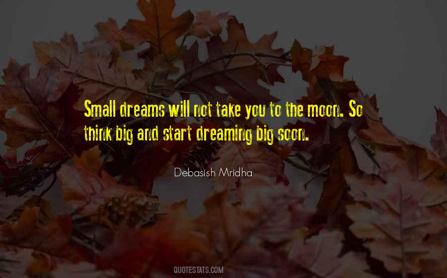 Life Is Too Big For Small Dreams Quotes #1123109