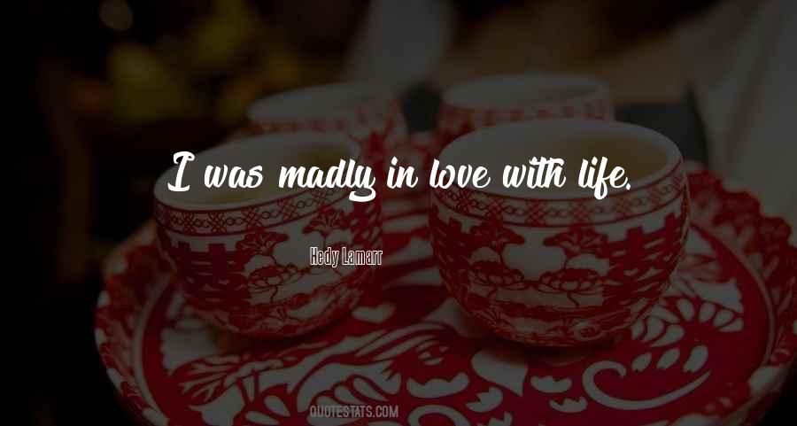 Quotes About Madly In Love #1345002