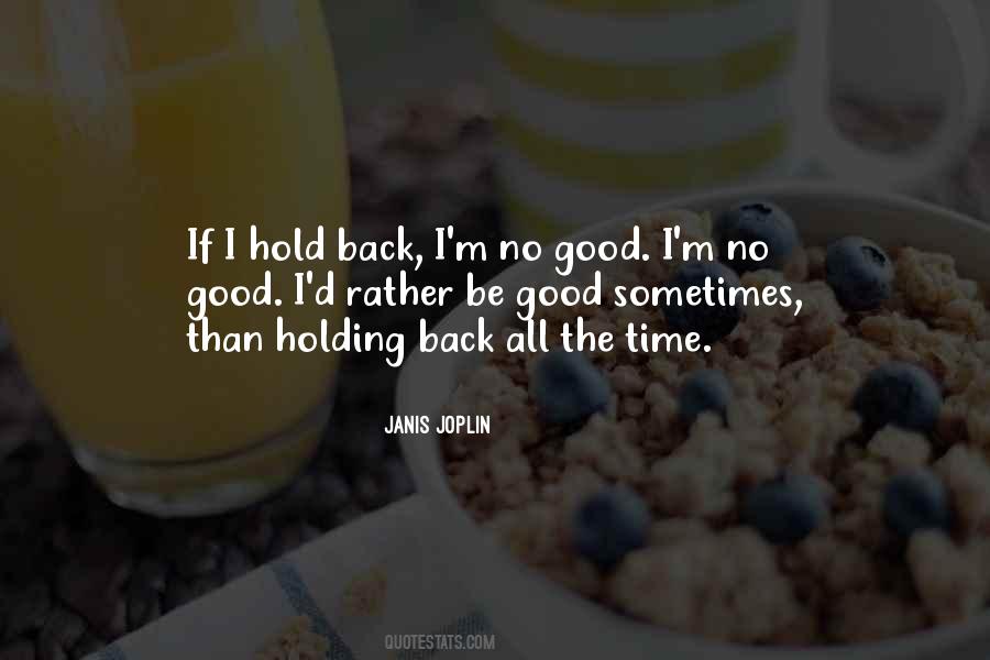 Quotes About Holding Ourselves Back #136645