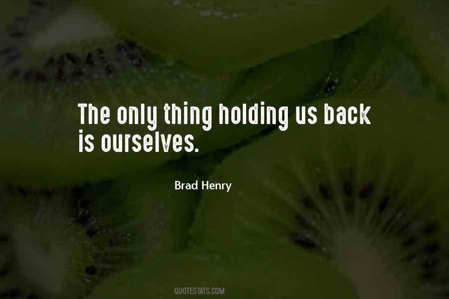 Quotes About Holding Ourselves Back #636419