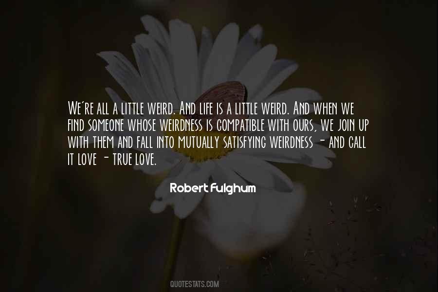 Quotes About Weirdness And Love #914446