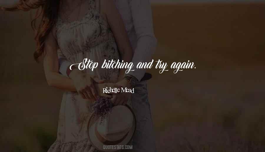 Stop Bitching Quotes #908578