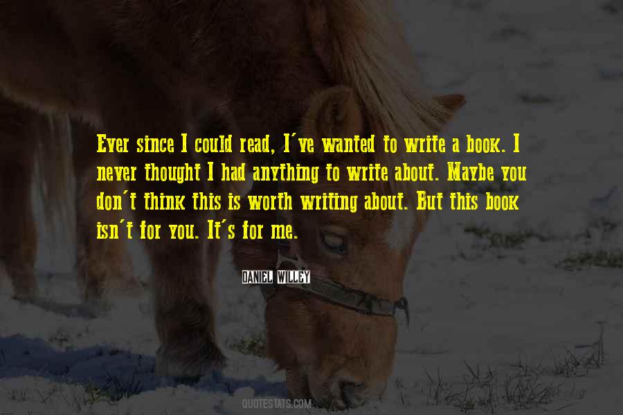 Write A Book For Me Quotes #1059642