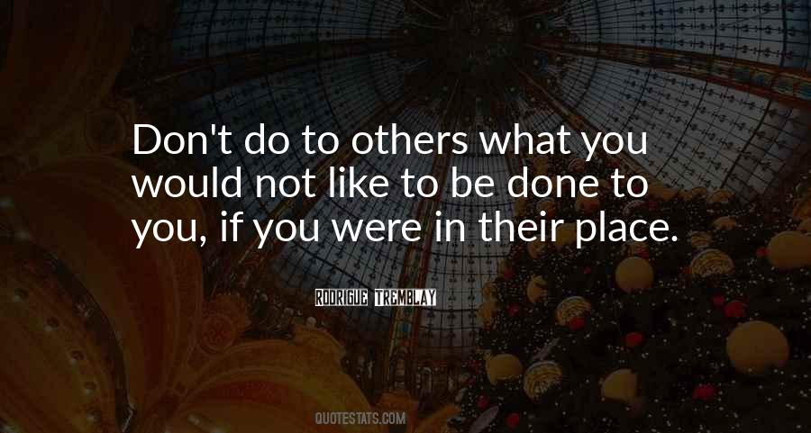 Quotes About Don't Do To Others #1124392