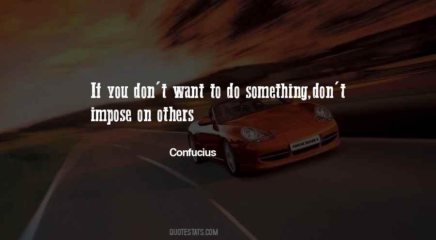 Quotes About Don't Do To Others #114266