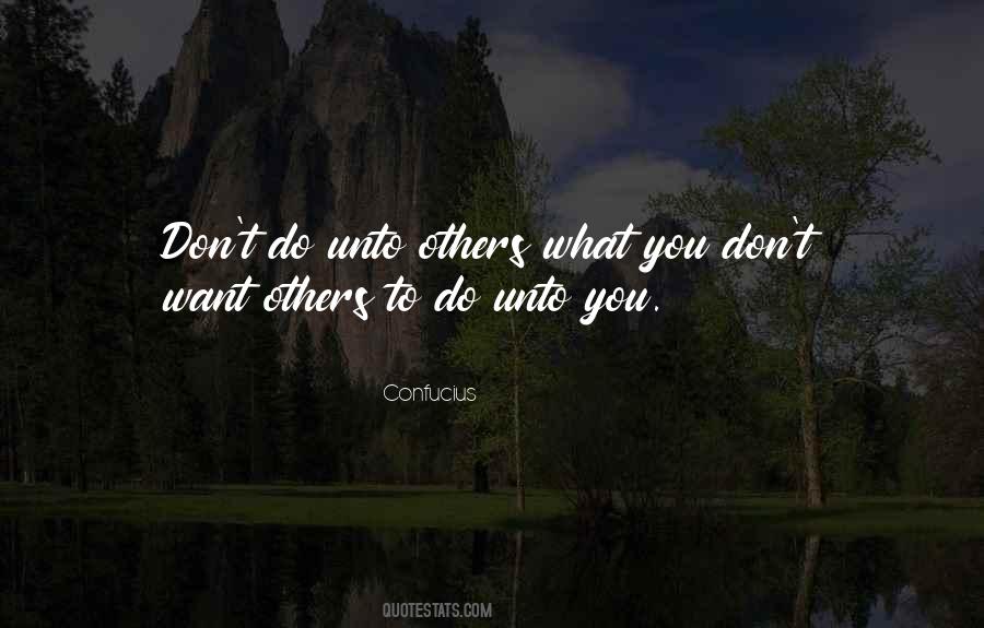 Quotes About Don't Do To Others #218622