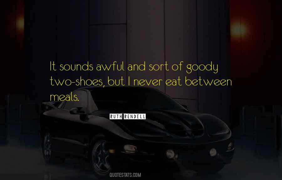 Quotes About Goody Two Shoes #885229