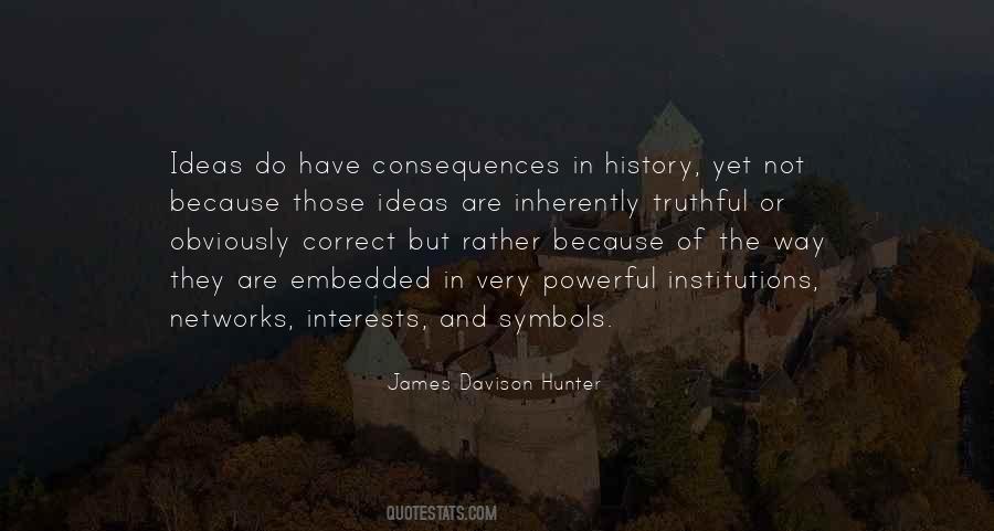The Consequences Of Ideas Quotes #1297162