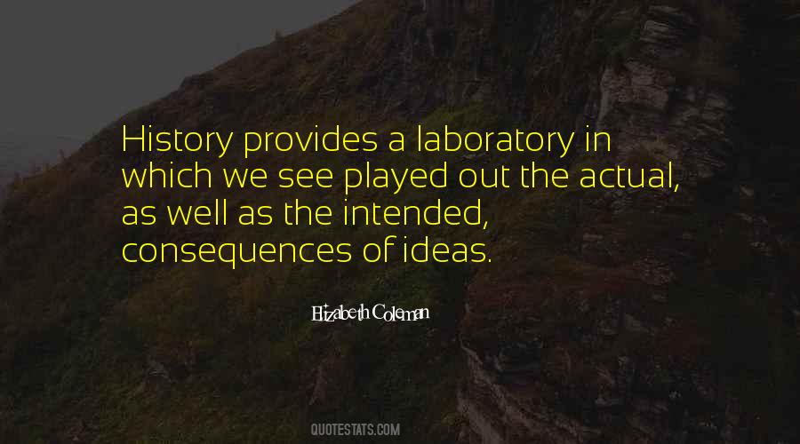 The Consequences Of Ideas Quotes #1486767