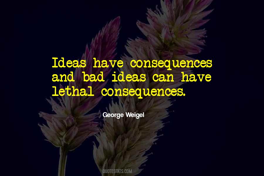 The Consequences Of Ideas Quotes #1625037