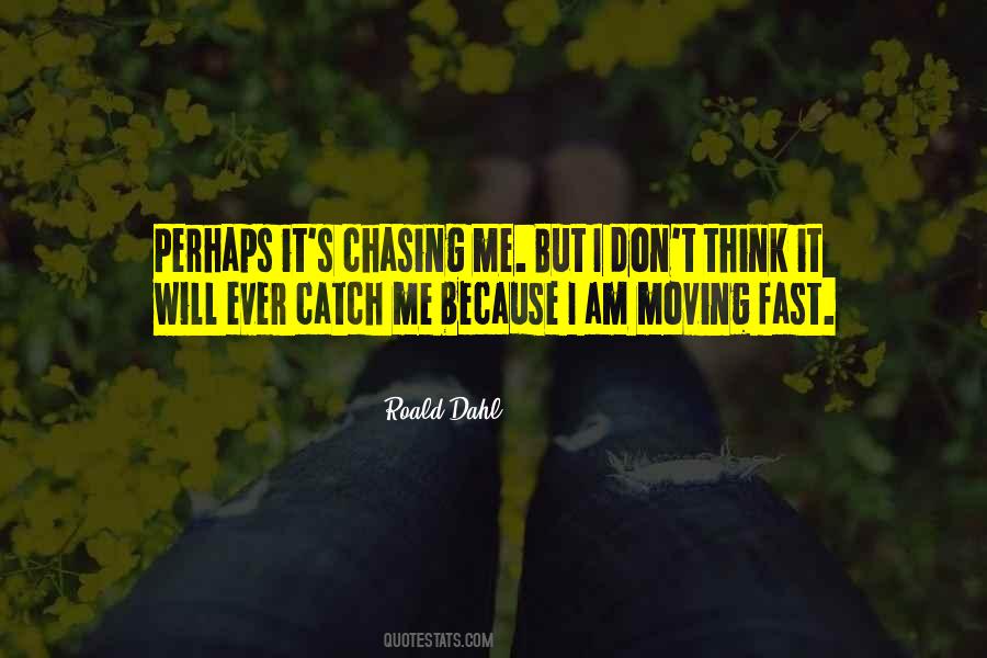 Quotes About Moving Fast #173267