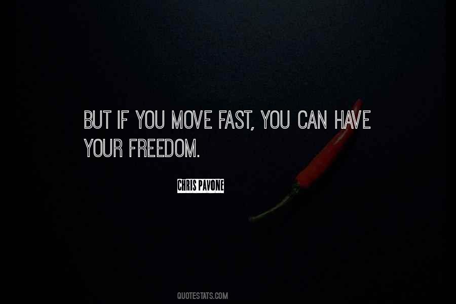 Quotes About Moving Fast #217682