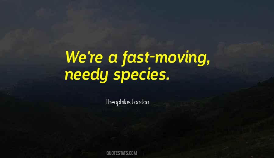 Quotes About Moving Fast #25077