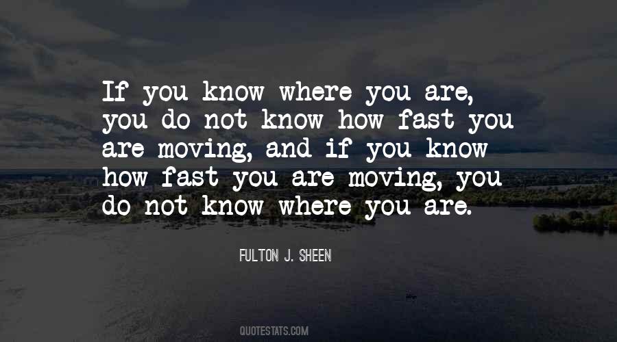 Quotes About Moving Fast #726464