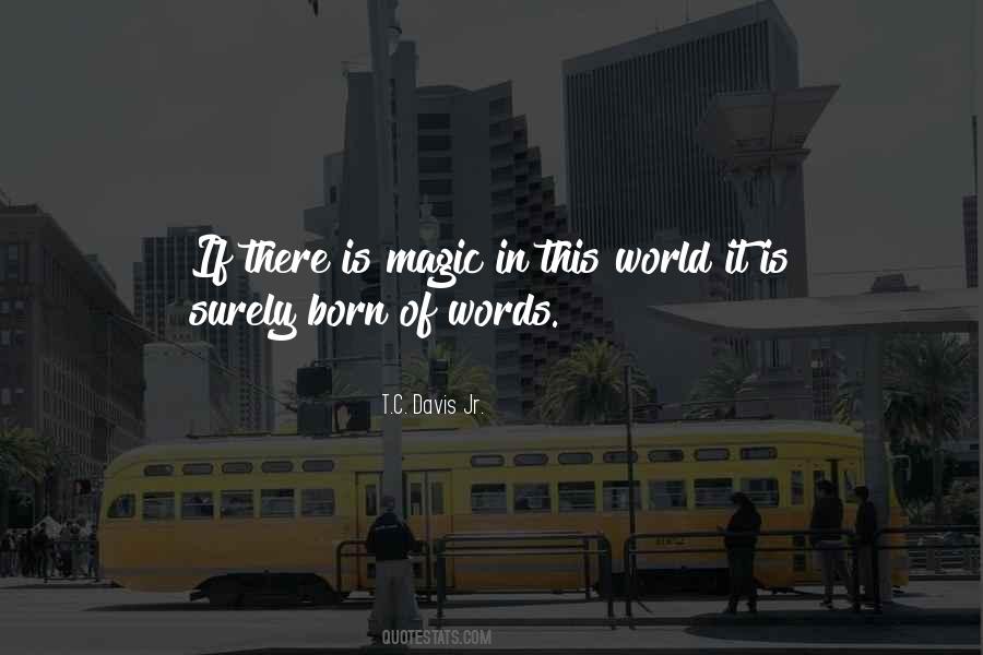 There Is Magic Quotes #459301
