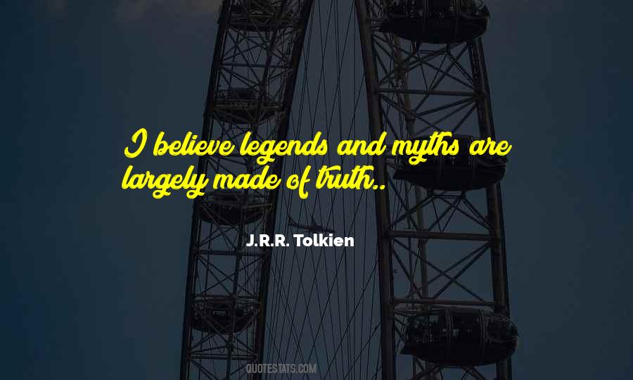 Quotes About Myths And Legends #1132011