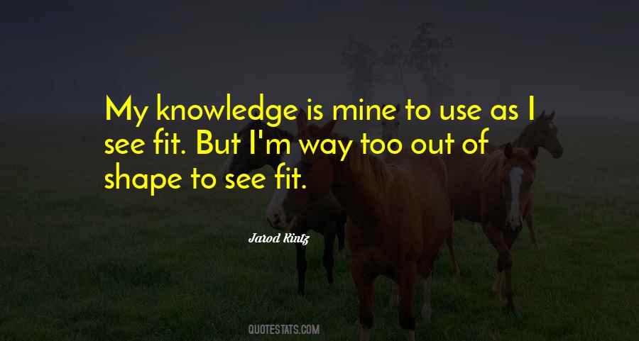 Use Of Knowledge Quotes #730656