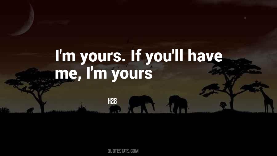 Quotes About I'm Yours #805949