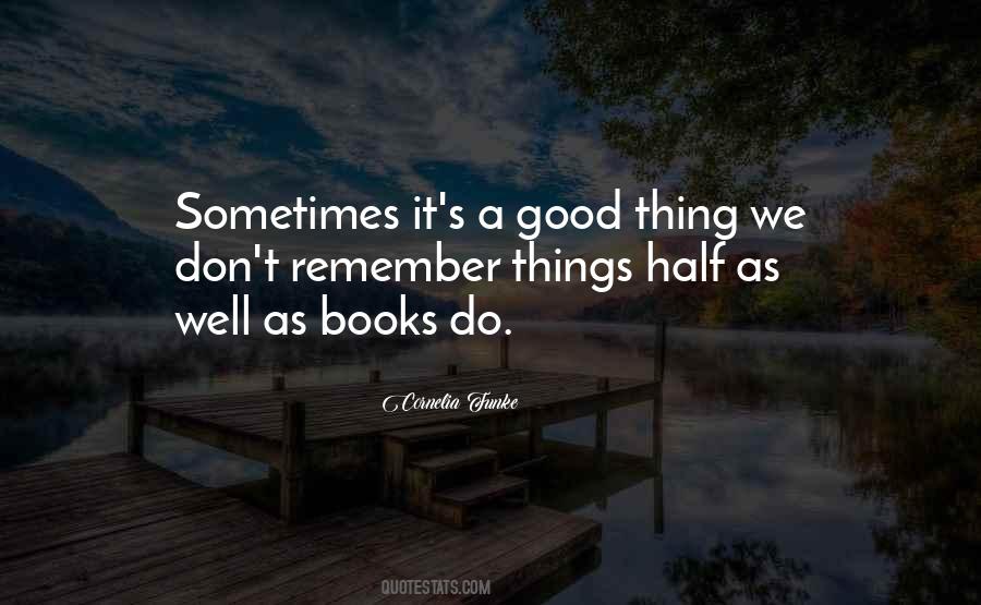 Quotes About A Good Thing #45582