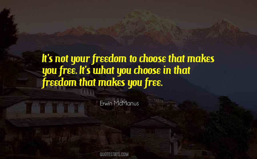 Quotes About Freedom To Choose #161556