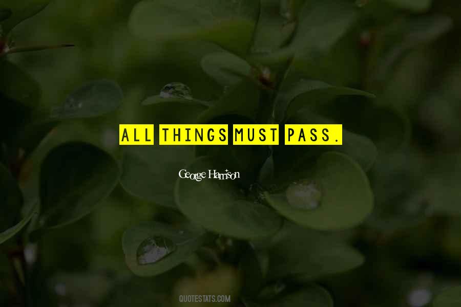 Quotes About All Things Must Pass #1018461