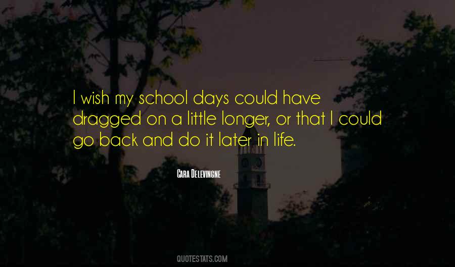 Quotes About Longer School Days #1811350